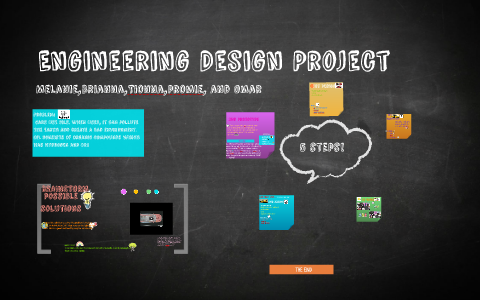 Engineering Design Project by melanie jimenez on Prezi