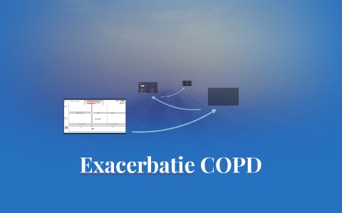 Exacerbatie COPD by naca maca on Prezi