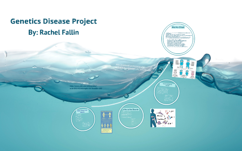 Genetics Disease Project by Rachel Fallin on Prezi