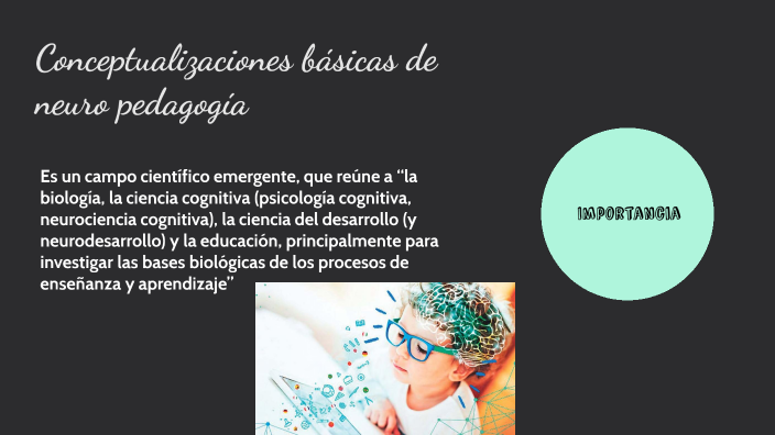 Conceptualizaciones básicas de neuro pedagogía by Diego Tipantuña on Prezi