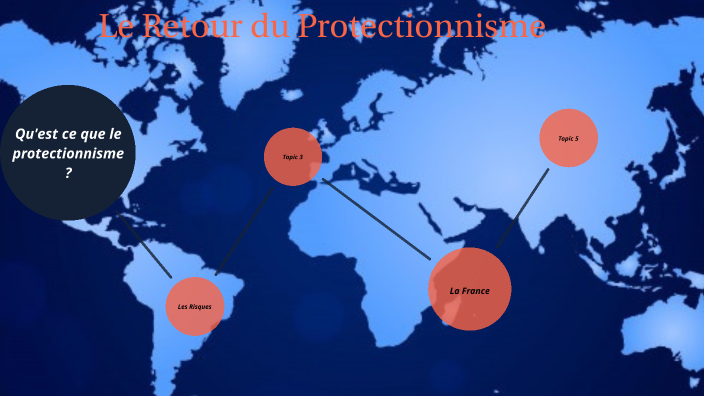 Le retour du protectionnisme by titouan lemee on Prezi