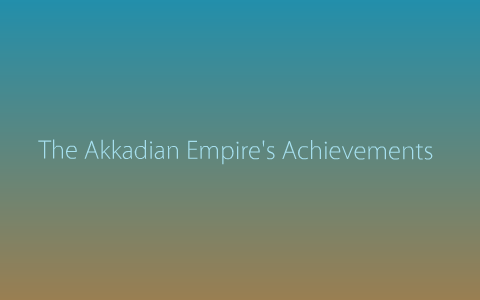 The Akkadian Empire S Achievements By Noah Schwartz   Sc7utvxd4f2iilfoljhu57uapd6jc3sachvcdoaizecfr3dnitcq 3 0 