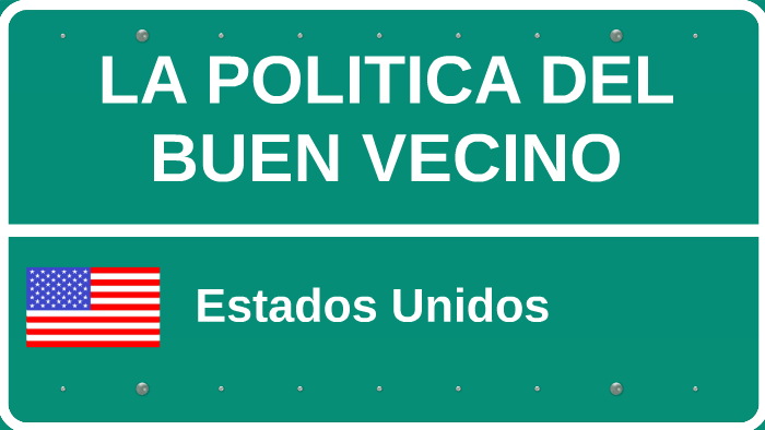 La Politica Del Buen Vecino By Mabel Katherine Contreras Santana On Prezi 7589