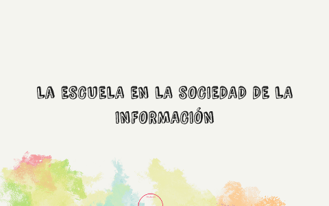 La ESCUELA EN LA SOCIEDAD DE LA INFORMACIÓN by Marisa Llavería Vera on ...