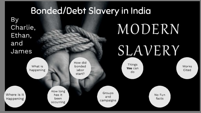 Bonded Slavery in India by ETHAN AVERLING on Prezi