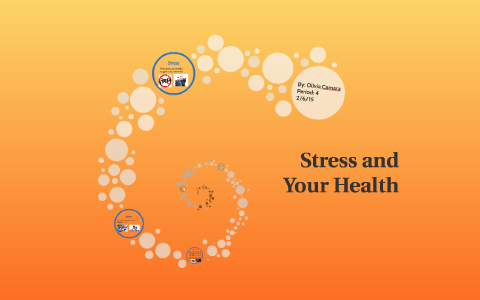 Stress and Your Health by Livvy C on Prezi