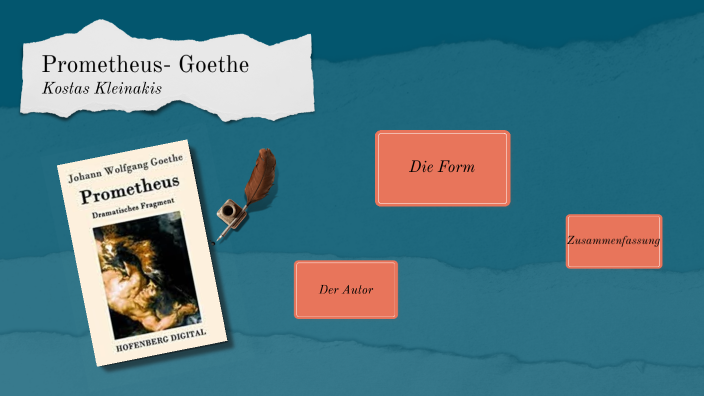 Prometheus Johann Wolfgang Von Goethe Analyse Prometheus- Johann Wolfgang von Goethe by Kostas Kleinakis on Prezi