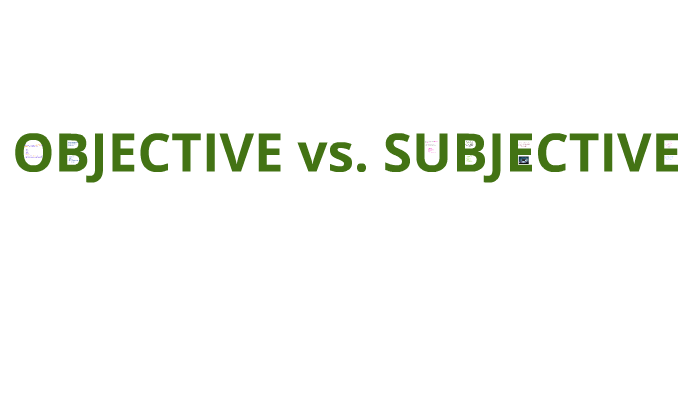 Objective Vs Subjective