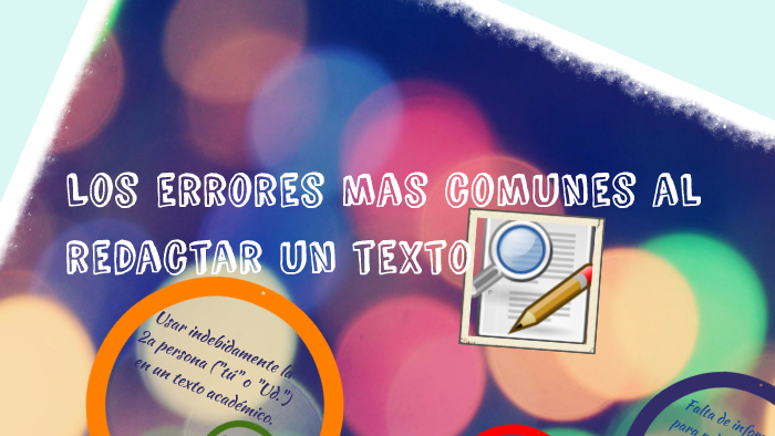 Los Errores Mas Comunes Al Redactar Un Texto By Adriana Quimbaya On Prezi