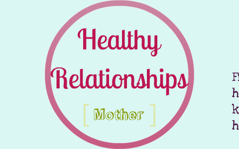 Healthy Relationships by Katriana Witham on Prezi