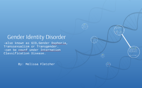 Gender Identity Disorder by Melissa Fletcher on Prezi