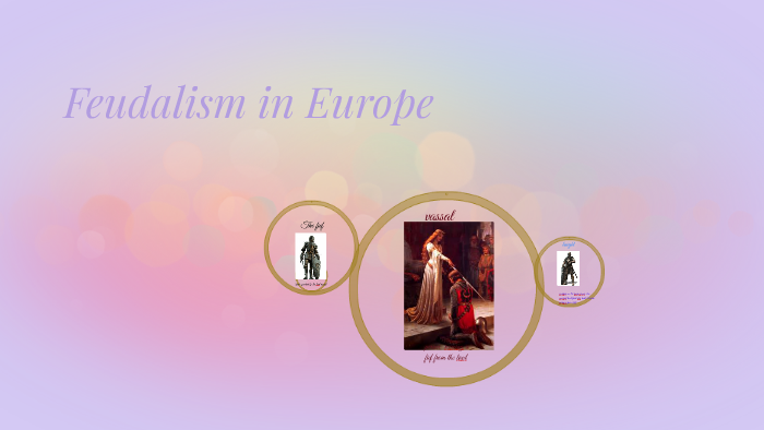 Feudalism in Europe by Briona ashline on Prezi