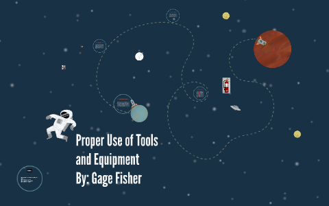 Proper Use of Tools and Equipment by gage fisher on Prezi
