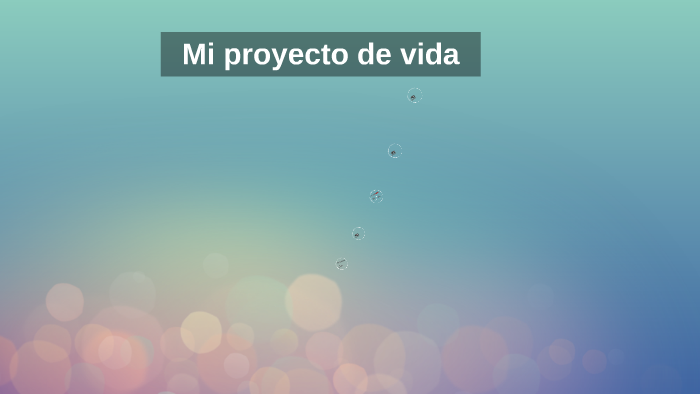 Mi proyecto de vida by on Prezi