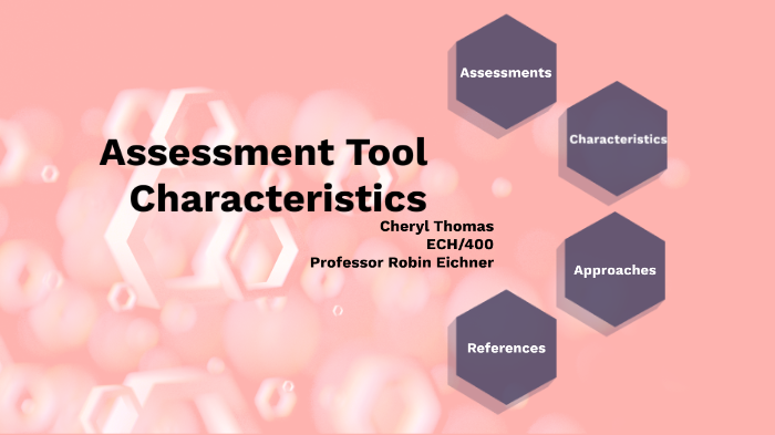 Assessment Tool Characteristics by Cheryl Thomas on Prezi