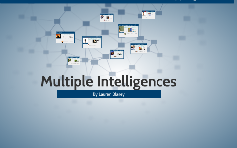 Multiple Intelligences by Lauren Blaney on Prezi
