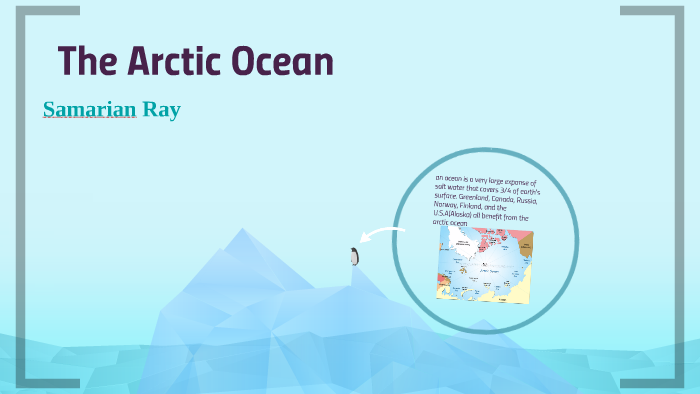 The Arctic Ocean by samarian Ray on Prezi