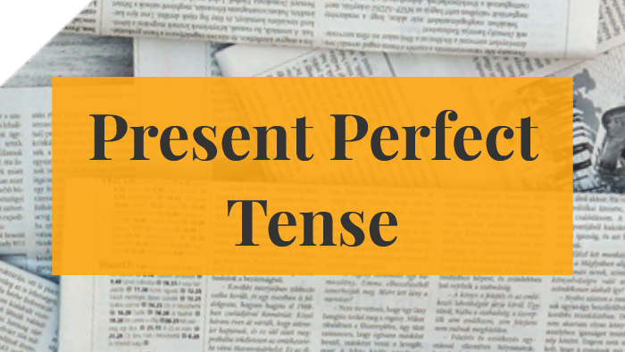 Present Perfect Tense by Marcela Roman on Prezi