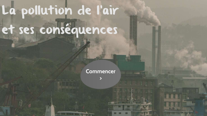 La pollution de l'air et ses conséquenes by _ _ on Prezi