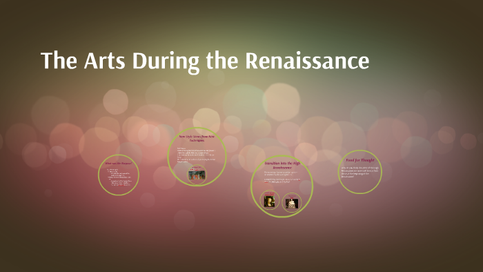 The Arts During the Renaissance by Nika Davis on Prezi