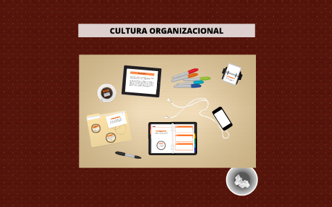 CULTURA ORGANIZACIONAL by on Prezi
