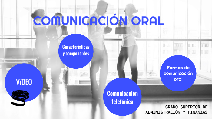 COMUNICACIÓN ORAL by ana martinez porres on Prezi