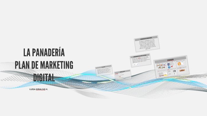 Plan de Marketing Digital La Panadería by Luisa Giraldo Hernández on Prezi