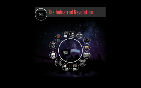 The Industrial Revolution by Gillian Cade on Prezi
