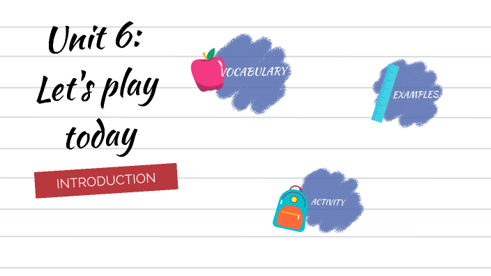 Unit 6: Let's play today! by Camila Belmar Araya on Prezi