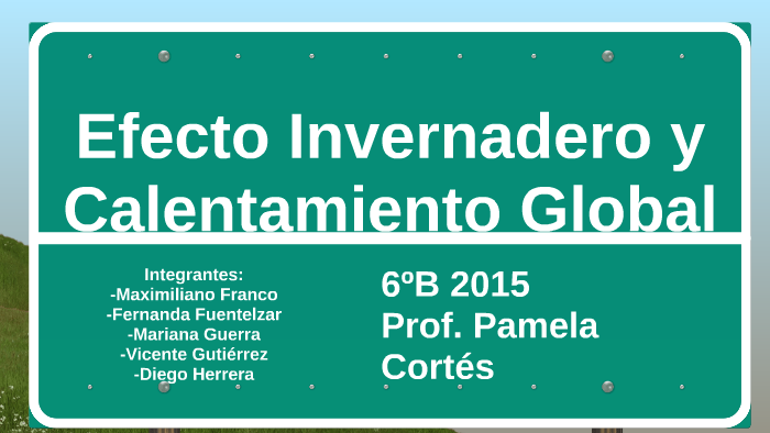 Efecto Invernadero y Calentamiento Global by Mari Belen on Prezi