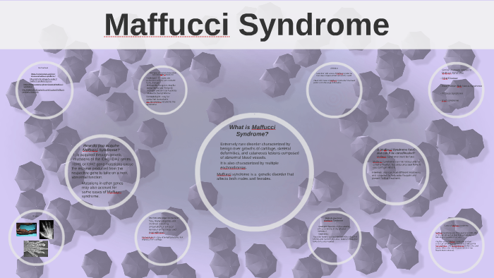 Maffucci Syndrome by Kasey Lawson on Prezi