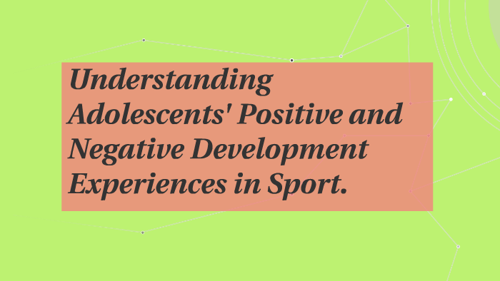 Understanding Adolescents' Positive and Negative Development by lenny ...
