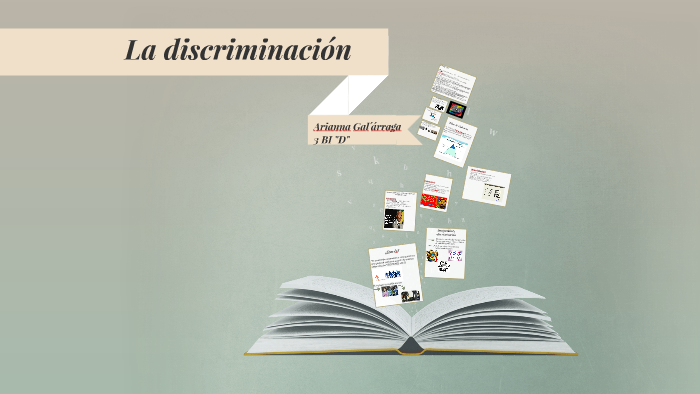 La discriminación by Ari Galarraga on Prezi