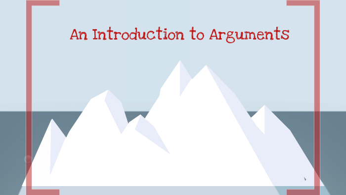 An Introduction to Argument by Robyn Miller on Prezi