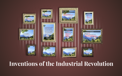 Inventions of the Industrial Revolution by Meghan Munch on Prezi