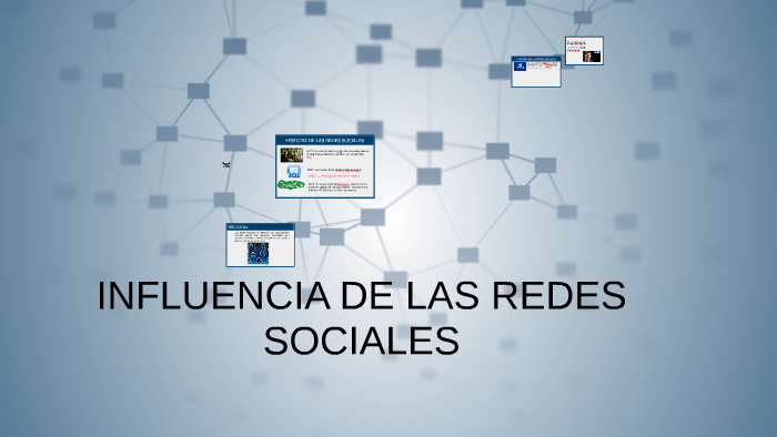 INFLUENCIA DE LAS REDES SOCIALES by Javier Regueros on Prezi