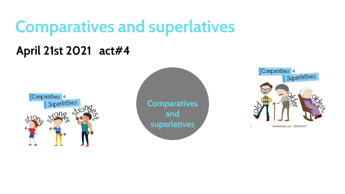 comparatives and superlatives by Karen Hernandez on Prezi