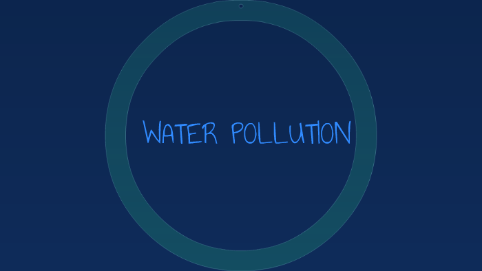 Water pollution by K D on Prezi