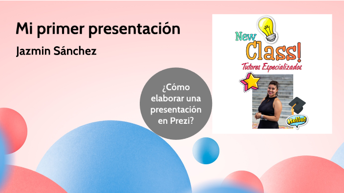 Mi primer presentación by Jazmin Sánchez on Prezi