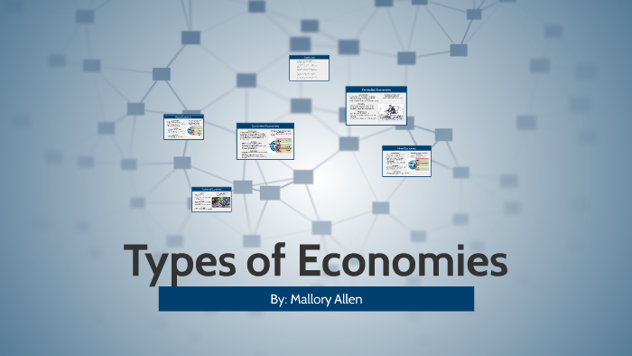 Types Of Economies By Mal Allen On Prezi