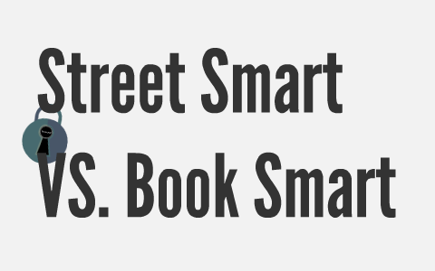 street smart vs book smart essay