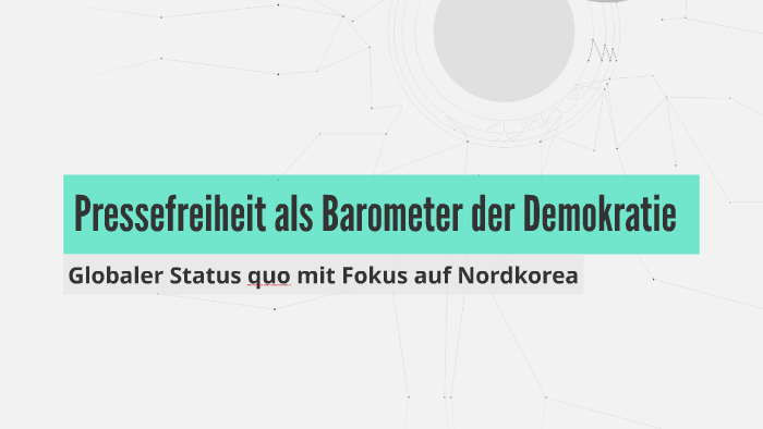 Pressefreiheit Als Barometer Der Demokratie By Jana Weissteiner On Prezi