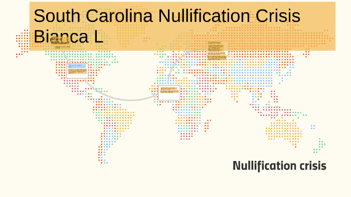 South Carolina Nullification Crisis by Bianca leon by danielle nowden ...