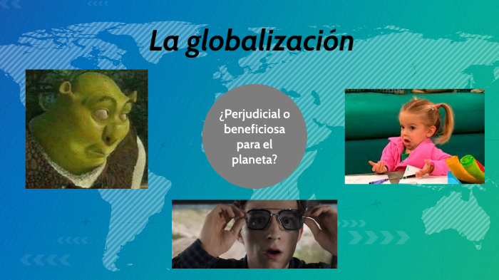 Globalizacion By Juan Ois On Prezi 5095