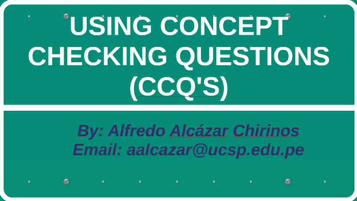 Do You CCQ? Concept Checking Questions ESL Classroom
