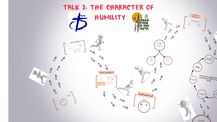 TALK 2: THE CHARACTER OF HUMILITY by Lyzel Limbaro on Prezi