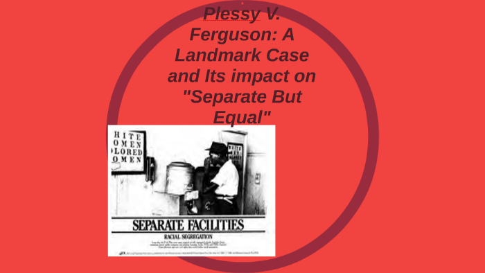 Plessy V. Ferguson By Cashara Weeks On Prezi