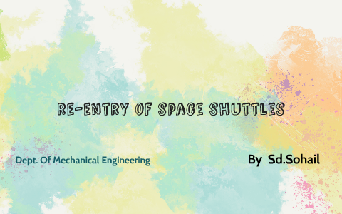 re-entry of space shuttles by sohail sd on Prezi