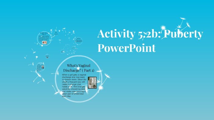 Activity 5.2b: Puberty PowerPoint by Mandy pinckley on Prezi