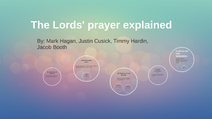 The Lords Prayer Explained By Mark Hagan On Prezi
